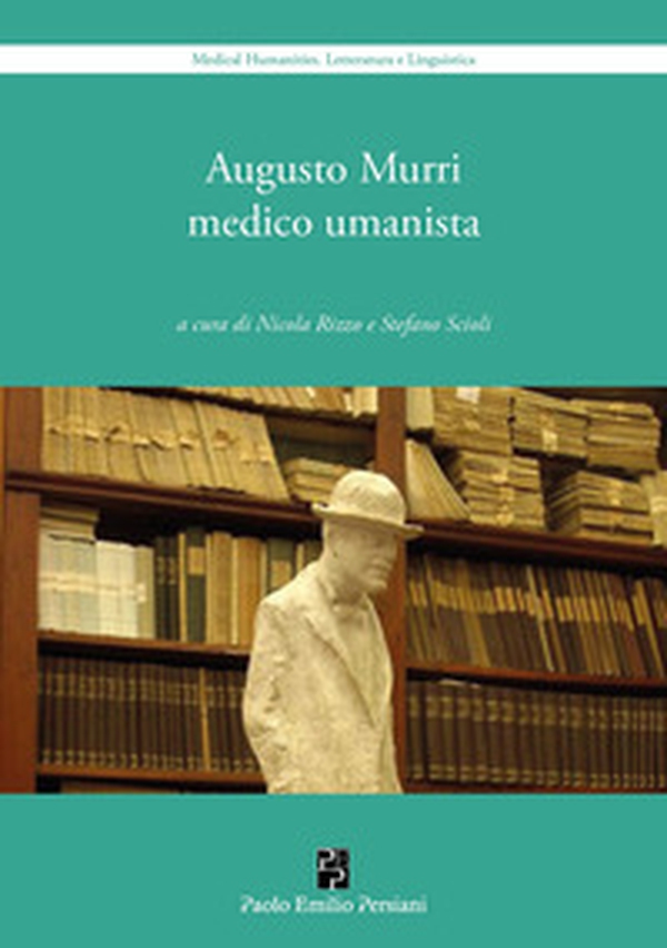 Augusto Murri medico umanista - Librerie.coop