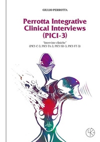 Perrotta Integrative Clinical Interviews (PICI-2). «Interviste cliniche integrative» (PICI-2C, PICI-2TA, PICI-2FT) - Librerie.coop