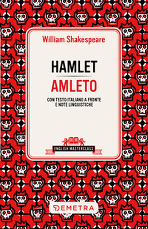 Hamlet-Amleto. Testo italiano a fronte e note linguistiche - Librerie.coop