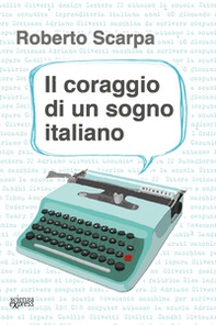 Il coraggio di un sogno italiano - Librerie.coop Il coraggio di un sogno italiano - Librerie.coop