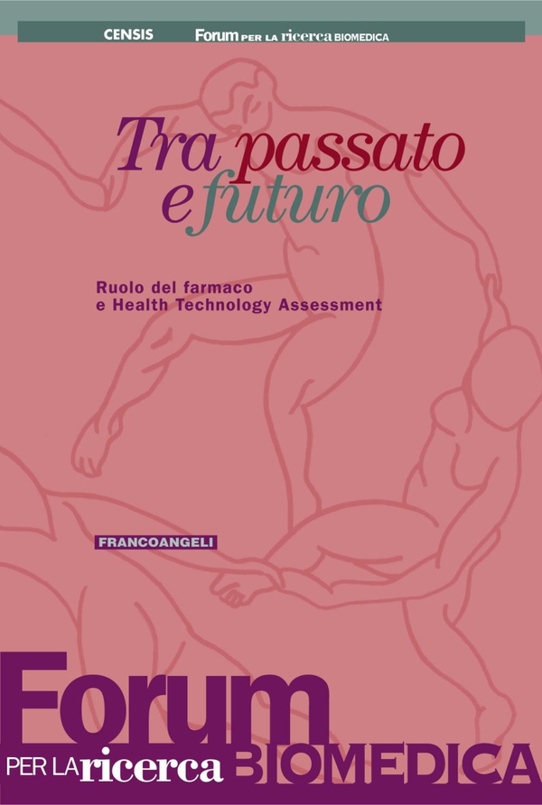 Tra passato e futuro. Ruolo del farmaco e Health Technology Assessment - Librerie.coop Tra passato e futuro. Ruolo del farmaco e Health Technology Assessment - Librerie.coop