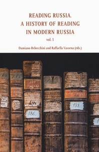 Reading in Russia. A history of reading in modern Russia - Vol. 1 - Librerie.coop