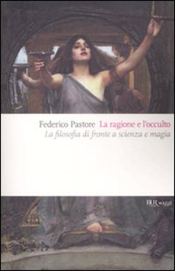 La ragione e l'occulto. La filosofia di fronte a scienza e magia - Librerie.coop La ragione e l'occulto. La filosofia di fronte a scienza e magia - Librerie.coop