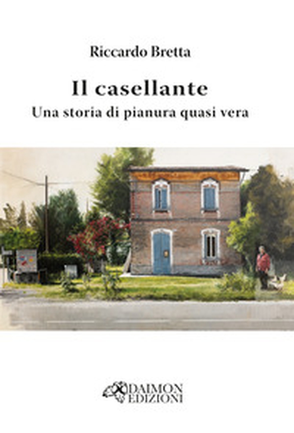 Il casellante. Una storia di pianura quasi vera - Librerie.coop Il casellante. Una storia di pianura quasi vera - Librerie.coop