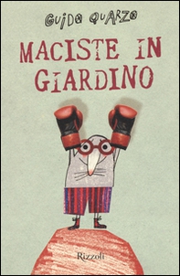 Maciste in giardino - Librerie.coop Maciste in giardino - Librerie.coop
