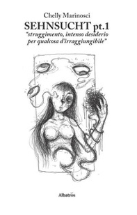 Sehnsucht. «Struggimento, intenso desiderio per qualcosa d'irraggiungibile» - Librerie.coop