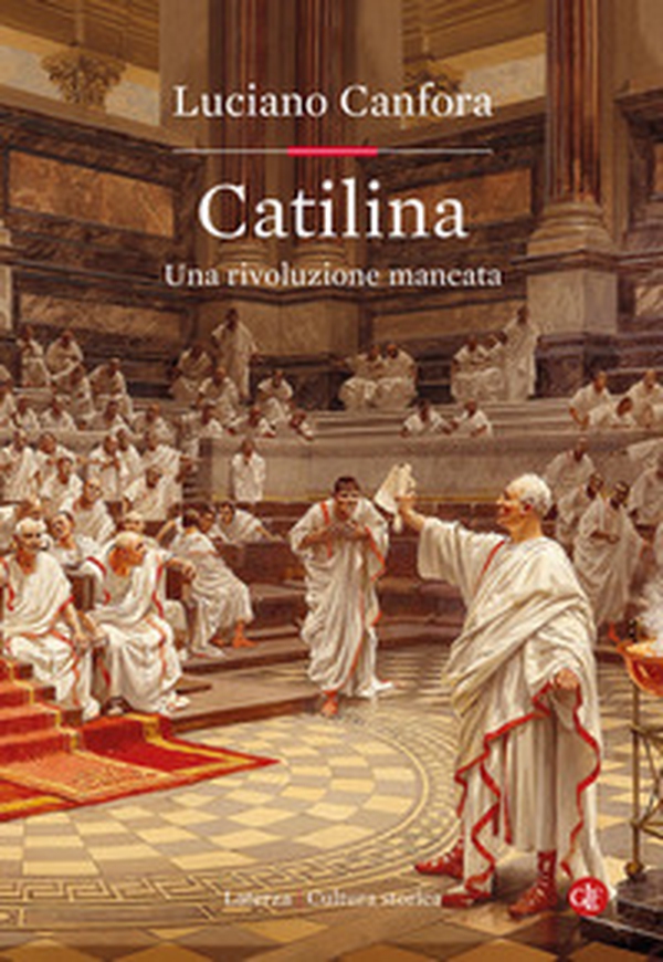 Catilina. Una rivoluzione mancata - Librerie.coop Catilina. Una rivoluzione mancata - Librerie.coop