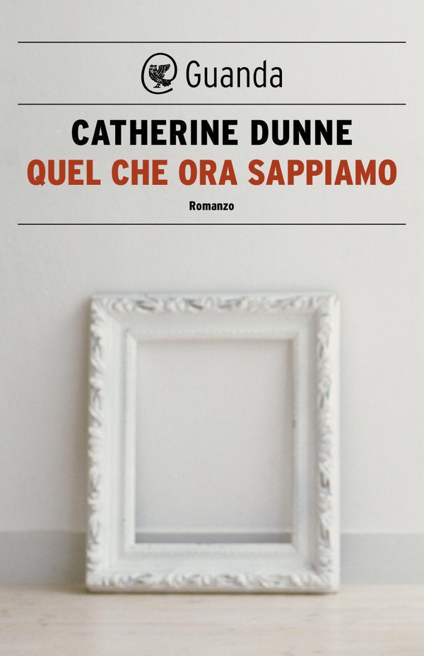 Quel che ora sappiamo - Librerie.coop Quel che ora sappiamo - Librerie.coop