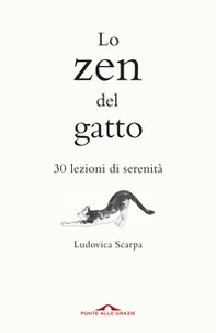 Lo zen del gatto. 30 lezioni di serenità - Librerie.coop Lo zen del gatto. 30 lezioni di serenità - Librerie.coop