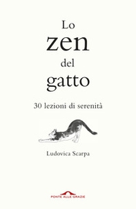 Lo zen del gatto. 30 lezioni di serenità - Librerie.coop