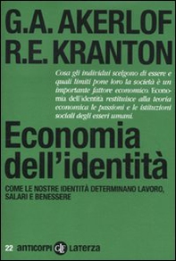 Economia dell'identità. Come le nostre identità determinano lavoro, salari e benessere - Librerie.coop