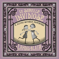 Le sorelle invidiose e altre storie morbose - Librerie.coop