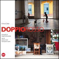 Doppio rosso. Cina e Cuba. La differenza, la somiglianza - Librerie.coop