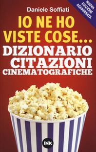 Io ne ho viste cose... Dizionario delle citazioni cinematografiche - Librerie.coop