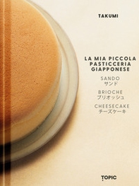 La mia piccola pasticceria giapponese - Librerie.coop