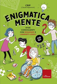 Enigmatica-mente. Sfide coinvolgenti con la matematica e la logica - Librerie.coop