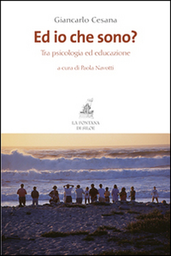 Ed io che sono? Tra psicologia ed educazione - Librerie.coop Ed io che sono? Tra psicologia ed educazione - Librerie.coop