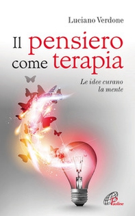 Il pensiero come terapia. Le idee curano la mente - Librerie.coop