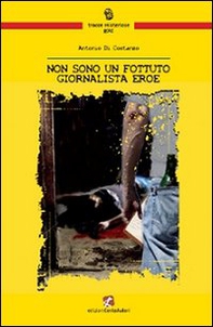 Non sono un fottuto giornalista eroe - Librerie.coop Non sono un fottuto giornalista eroe - Librerie.coop