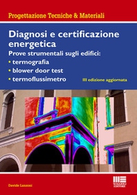 Diagnosi e certificazione energetica. Prove strumentali sugli edifici: termografia, blower door test, termoflussimetro - Librerie.coop