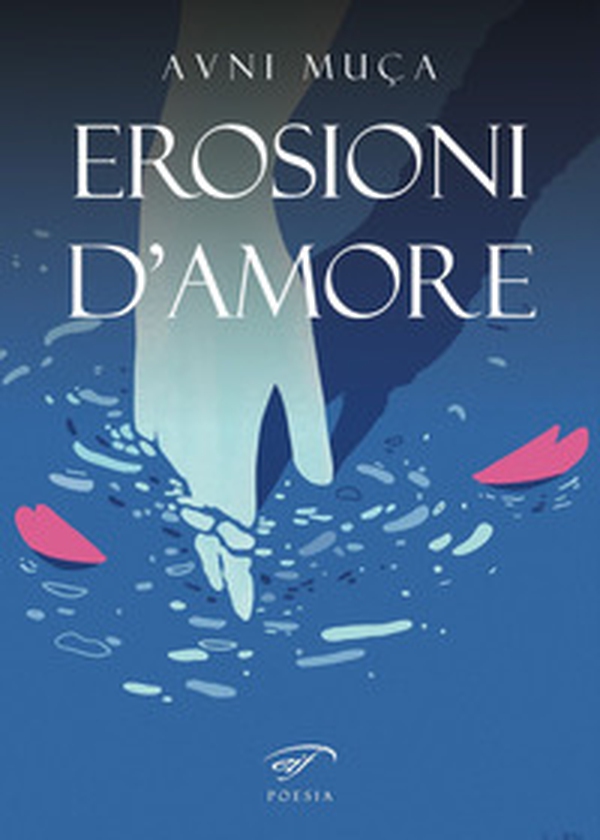 Erosioni d'amore. Erozionet e dashurisë - Librerie.coop Erosioni d'amore. Erozionet e dashurisë - Librerie.coop
