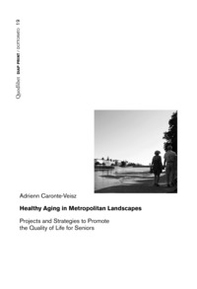 Healthy aging in metropolitan landscapes. Projects and strategies to promote the quality of life for seniors - Librerie.coop