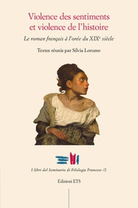 Violence des sentiments et violence de l'histoire. Le roman français à l'orée du XIXe siècle - Librerie.coop