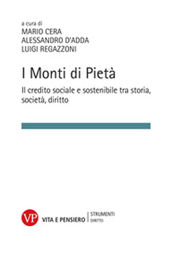 I Monti di Pietà. Il credito sociale e sostenibile tra storia, società e diritto - Librerie.coop I Monti di Pietà. Il credito sociale e sostenibile tra storia, società e diritto - Librerie.coop