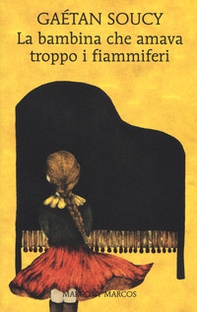 La bambina che amava troppo i fiammiferi - Librerie.coop