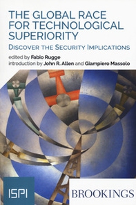The global race for technological superiority. Discover the security implication - Librerie.coop