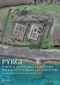 Pyrgi. Porto e santuario marittimo della città etrusca di Cerveteri. Materiali per una visita dell'area archeologica - Librerie.coop