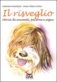 Il risveglio. Storia di animali, persone e sogni - Librerie.coop Il risveglio. Storia di animali, persone e sogni - Librerie.coop