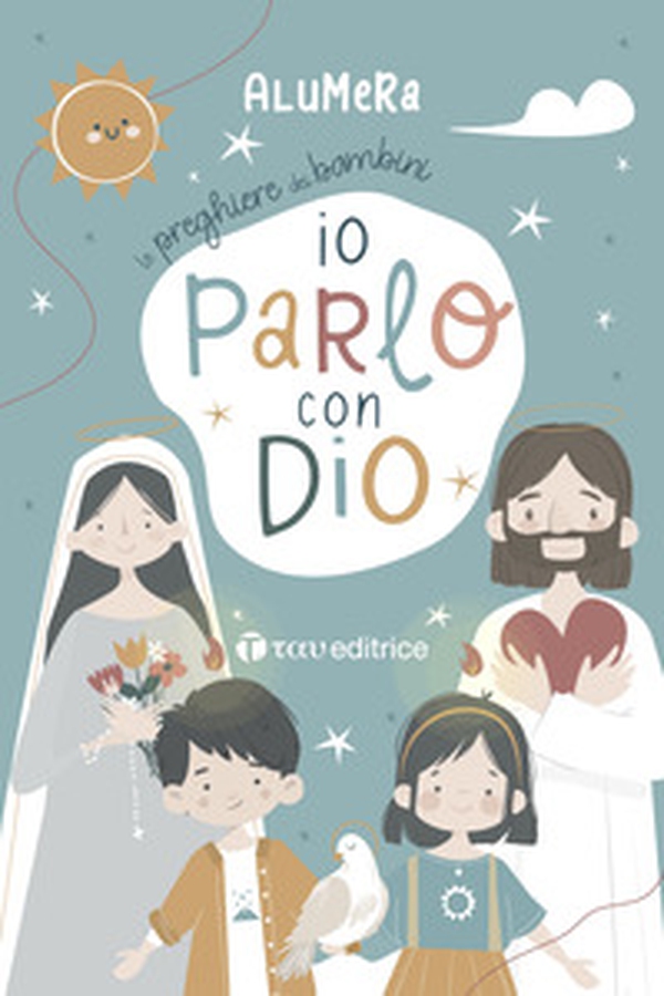 Io parlo con Dio. Le preghiere dei bambini - Librerie.coop Io parlo con Dio. Le preghiere dei bambini - Librerie.coop