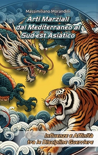 Arti marziali dal Mediterraneo al Sud-est Asiatico. Influenze e affinità tra le discipline guerriere - Librerie.coop Arti marziali dal Mediterraneo al Sud-est Asiatico. Influenze e affinità tra le discipline guerriere - Librerie.coop