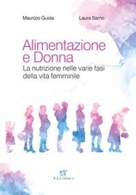 Alimentazione e donna. La nutrizione nelle varie fasi della vita femminile - Librerie.coop