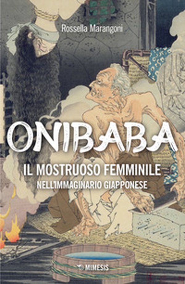 Onibaba. Il mostruoso femminile nell'immaginario giapponese - Librerie.coop Onibaba. Il mostruoso femminile nell'immaginario giapponese - Librerie.coop