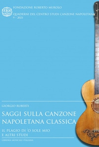 Saggi sulla canzone napoletana classica. Il plagio di «'O sole mio» e altri studi - Librerie.coop Saggi sulla canzone napoletana classica. Il plagio di «'O sole mio» e altri studi - Librerie.coop