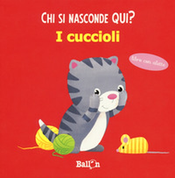 I cuccioli. Chi si nasconde qui? - Librerie.coop I cuccioli. Chi si nasconde qui? - Librerie.coop