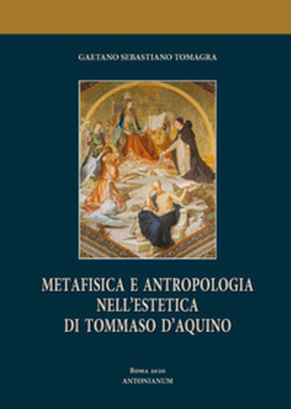 Metafisica e antropologia nell'estetica di Tommaso d'Aquino - Librerie.coop Metafisica e antropologia nell'estetica di Tommaso d'Aquino - Librerie.coop