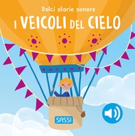 I veicoli del cielo. Dolci storie sonore - Librerie.coop I veicoli del cielo. Dolci storie sonore - Librerie.coop