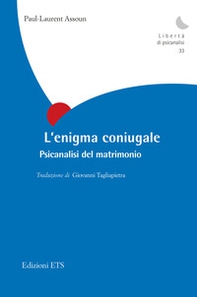 L'enigma coniugale. Psicanalisi del matrimonio - Librerie.coop