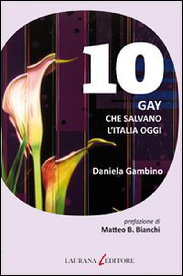 Dieci gay che salvano l'Italia oggi - Librerie.coop Dieci gay che salvano l'Italia oggi - Librerie.coop