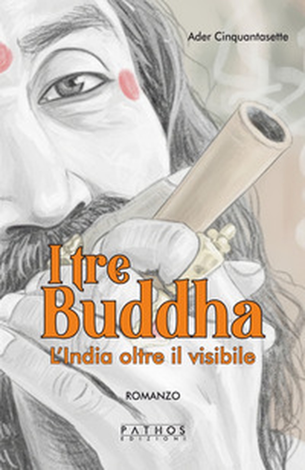 I tre Buddha. L'India oltre il visibile - Librerie.coop