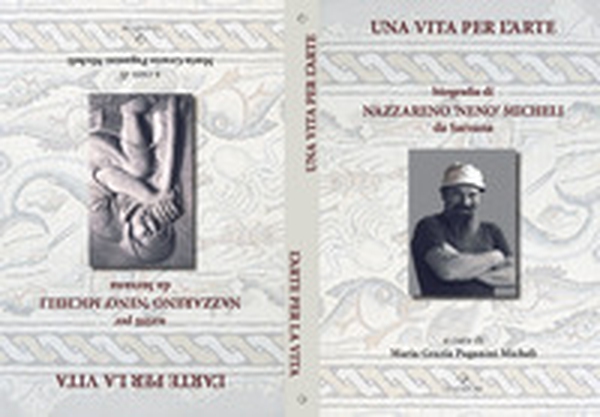Una vita per l'arte. Laboratorio storico-artistico «Nazzareno Micheli da Sarzana» Ponzanello di Fosdinovo - Librerie.coop Una vita per l'arte. Laboratorio storico-artistico «Nazzareno Micheli da Sarzana» Ponzanello di Fosdinovo - Librerie.coop
