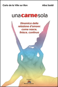Unacarnesola. Dinamica della relazione d'amore: come nasce, finisce, continua - Librerie.coop Unacarnesola. Dinamica della relazione d'amore: come nasce, finisce, continua - Librerie.coop
