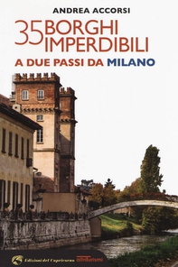 35 borghi imperdibili a due passi da Milano - Librerie.coop