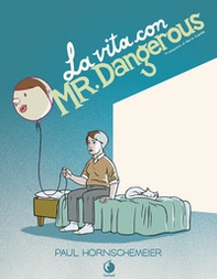 La vita con Mr. Dangerous - Librerie.coop