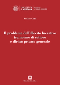Il problema dell'illecito lucrativo tra norme di settore e diritto privato generale - Librerie.coop