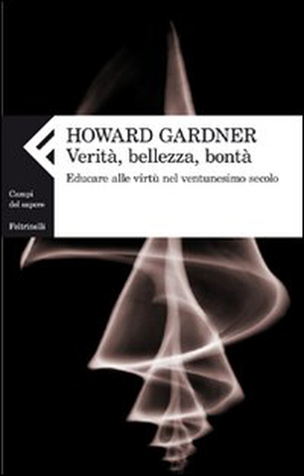 Verità, bellezza, bontà. Educare alle virtù nel ventunesimo secolo - Librerie.coop Verità, bellezza, bontà. Educare alle virtù nel ventunesimo secolo - Librerie.coop