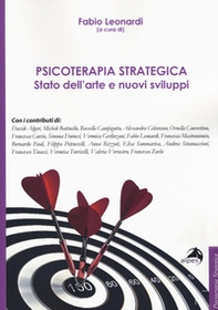 Psicoterapia strategica. Stato dell'arte e nuovi sviluppi. Atti della conferenza (Milano, 27-28 ottobre 2018) - Librerie.coop